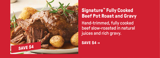 Signature™ Fully Cooked Beef Pot Roast and Gravy