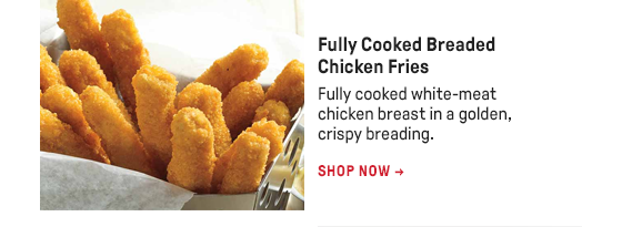 Fully Cooked Breaded Chicken Fries