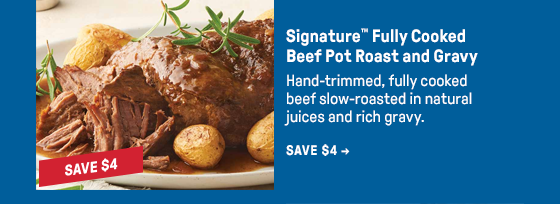 Signature™ Fully Cooked Beef Pot Roast and Gravy