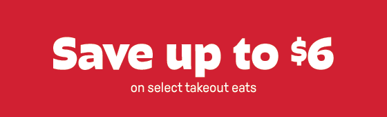 Save up to $6 on select takeout eats