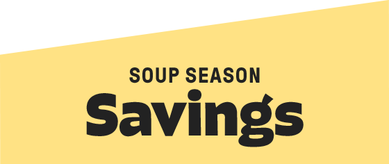 SOUP SEASON Savings