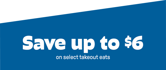 Save up to $6 on select takeout eats