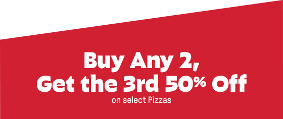 Buy Any 2,Get the 3rd 50% Off on select Pizzas