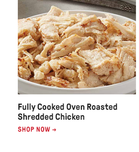 Fully Cooked Oven Roasted Shredded Chicken