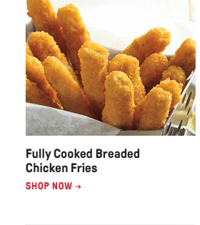 Fully Cooked Breaded Chicken Fries