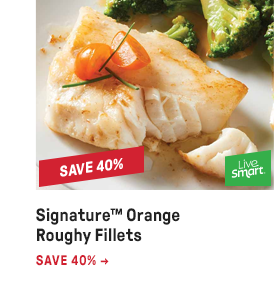 Signature™ Orange Roughy Fillets