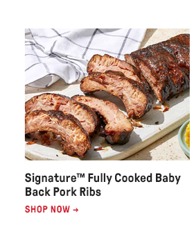 Signature™ Fully Cooked Baby Back Pork Ribs