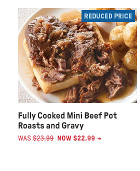 Fully Cooked Mini Beef Pot Roasts and Gravy