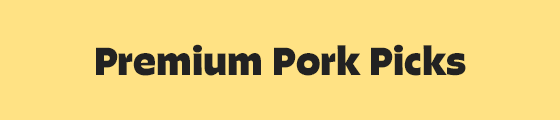 Premium Pork Picks