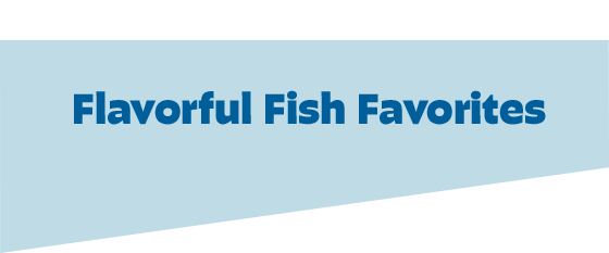  Flavorful Fish Favorites