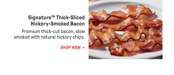 Signature™ Thick-Sliced Hickory-Smoked Bacon