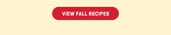 VIEW FALL RECIPES