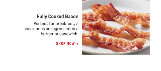 Fully Cooked Bacon